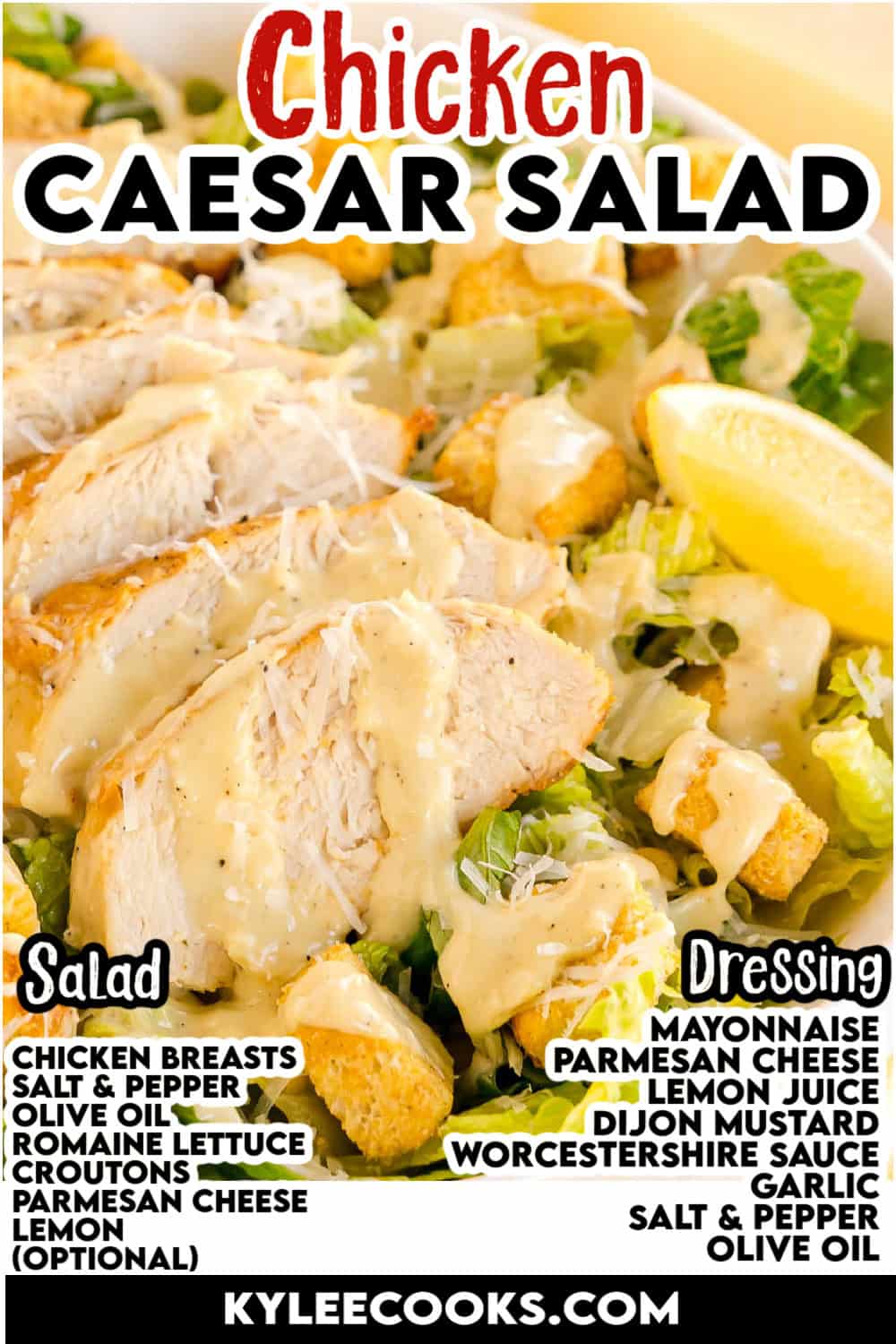 Sliced chicken on Caesar salad with dressing and lemon wedges. Text on the image says 'Chicken Caesar Salad' and lists salad and dressing ingredients.