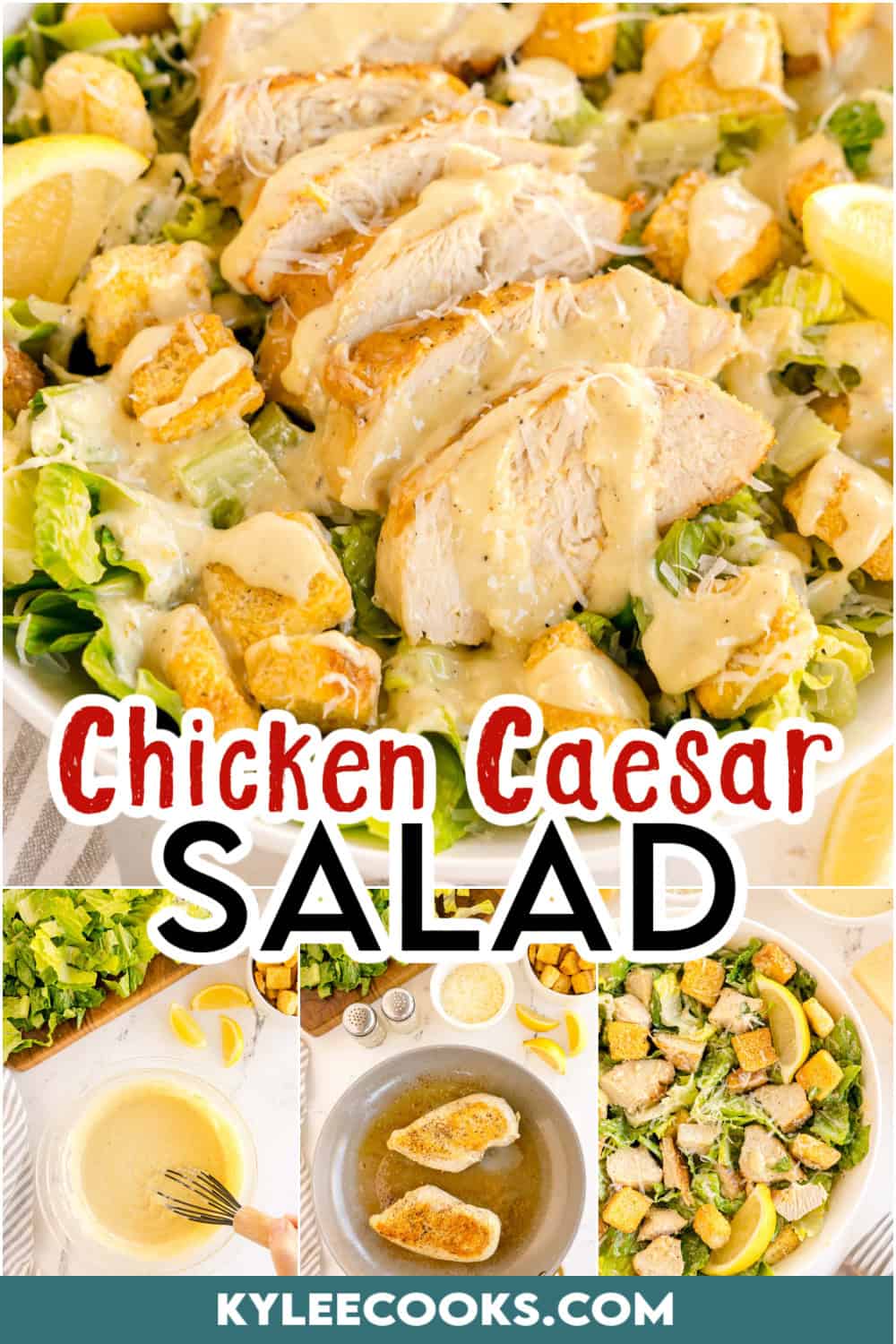Sliced chicken over Caesar salad with dressing. Smaller images show lettuce, lemon, a whisked dressing bowl, and salad prep steps. Text on the image says 'Chicken Caesar Salad'.
