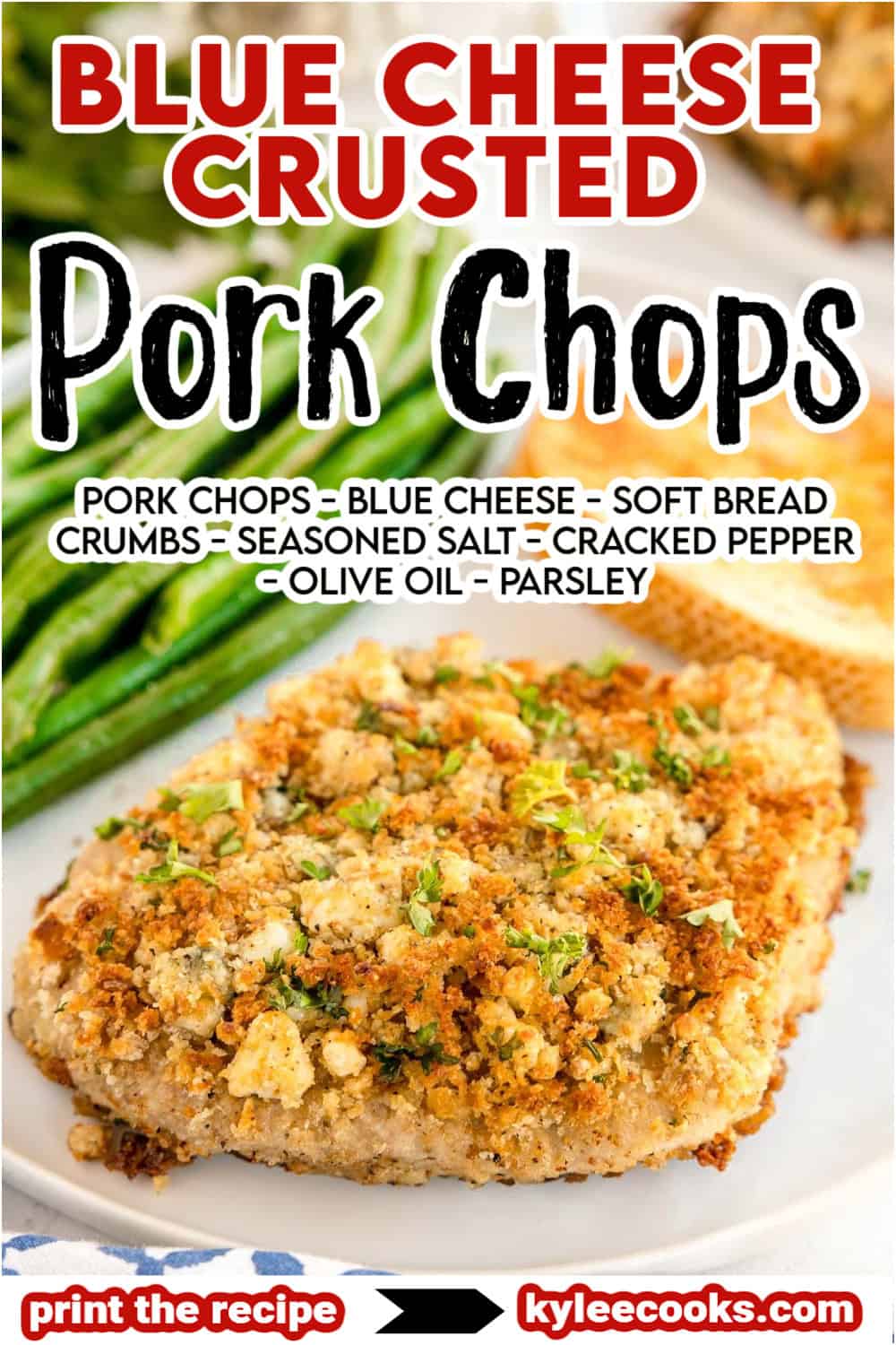 A crusted pork chop on a plate with green beans and toast. Text on the image says 'Blue Cheese Crusted Pork Chops' and lists ingredients.