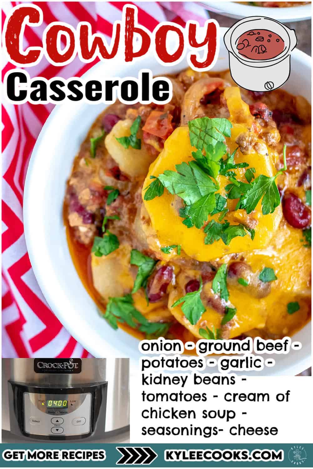 A bowl of Cowboy Casserole with ingredients like onion, ground beef, potatoes, garlic, kidney beans, tomatoes, cream of chicken soup, seasonings, and cheese. Below is a Crockpot set at 4 hours.