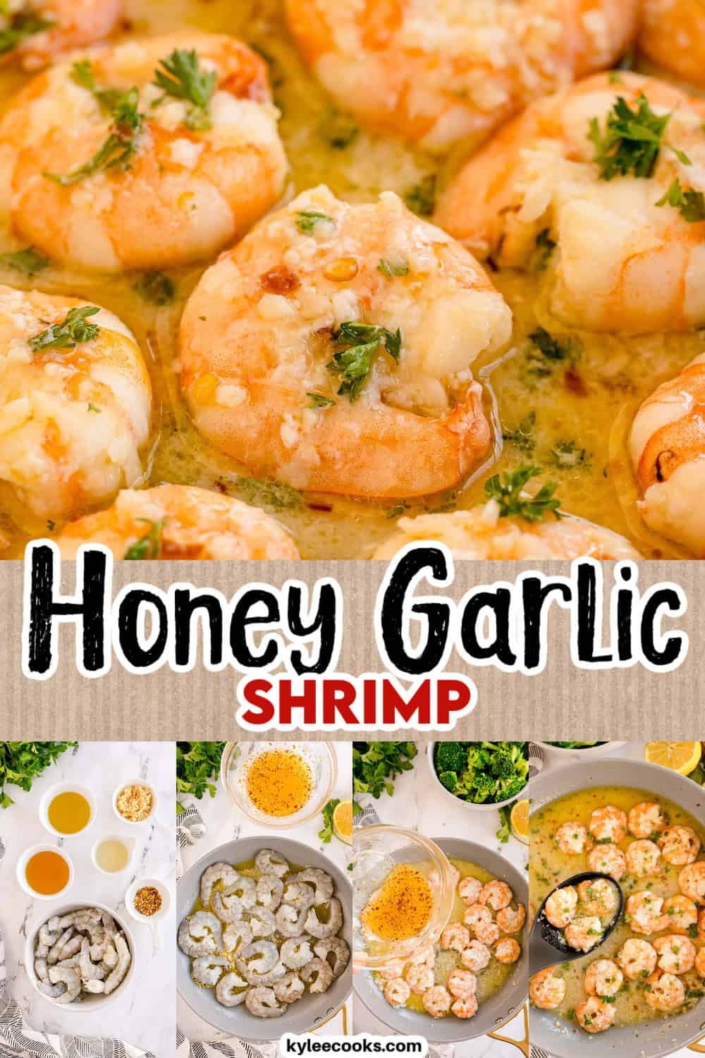 A close-up of shrimp in sauce with garlic and parsley. Below are step-by-step photos of the recipe process. Text on the image says 'Honey Garlic SHRIMP'.