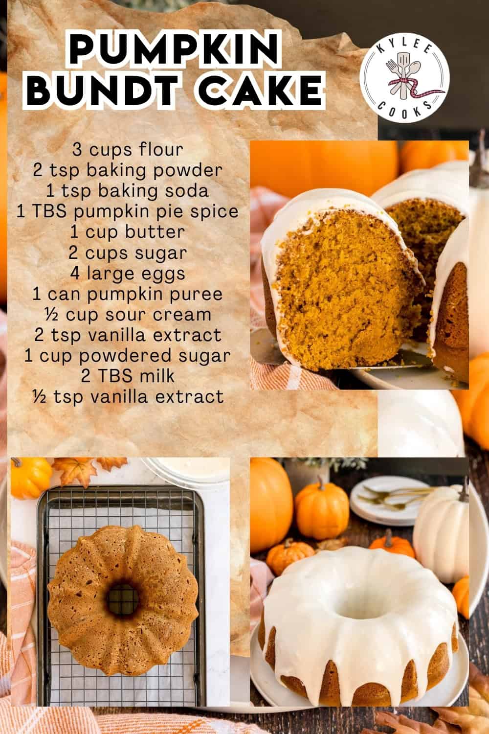 A collage of a frosted pumpkin Bundt cake with text listing ingredients for the cake and frosting, including flour, pumpkin puree, butter, sugar, eggs, sour cream, cream cheese, and spices. The cake is shown whole, sliced, and on a cooling rack, surrounded by small pumpkins and fall decor. Text reads “Pumpkin Bundt Cake” and “Kylee Cooks.”