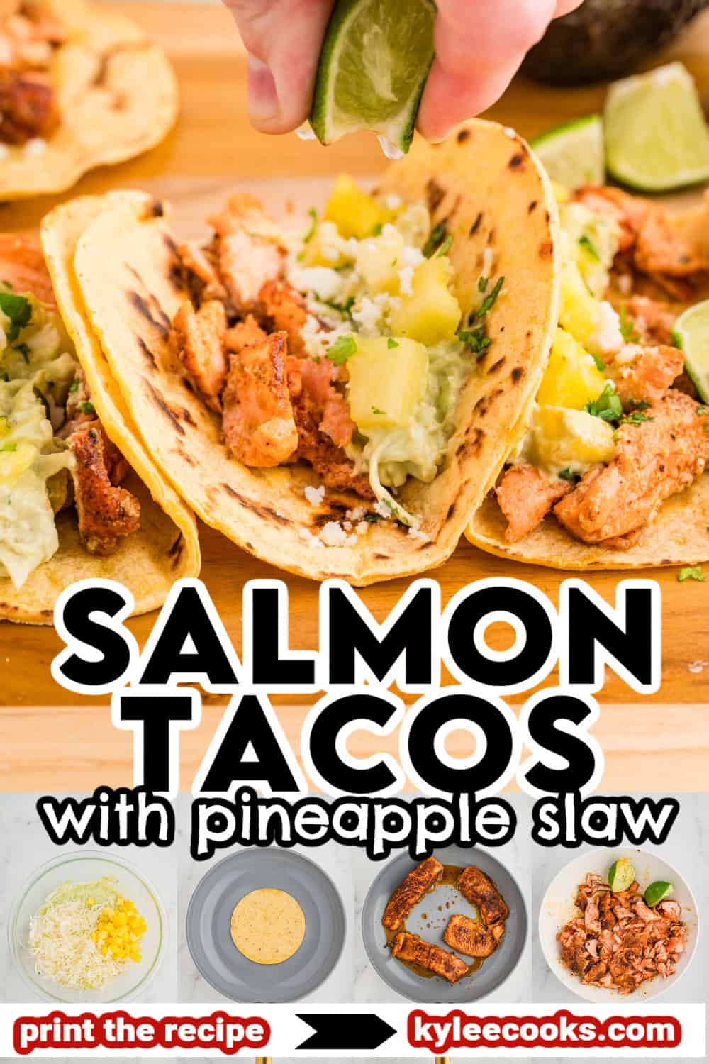 A lime being squeezed over a salmon taco with pineapple slaw. Text on the image says 'Salmon Tacos with pineapple slaw' and shows step-by-step prep images at the bottom.