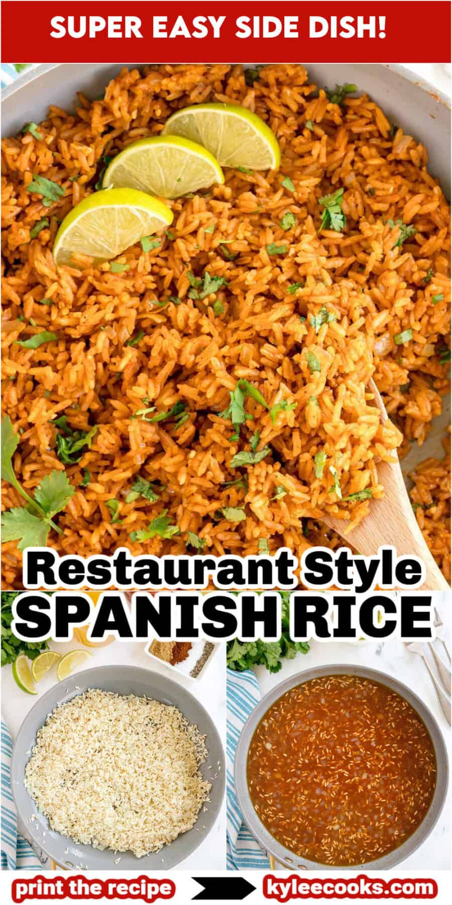 Spanish rice in a skillet with lime wedges, and two step-by-step cooking photos below. Text on the image says 'SUPER EASY SIDE DISH!', 'Restaurant Style SPANISH RICE', and 'print the recipe → kyleecooks.com'.