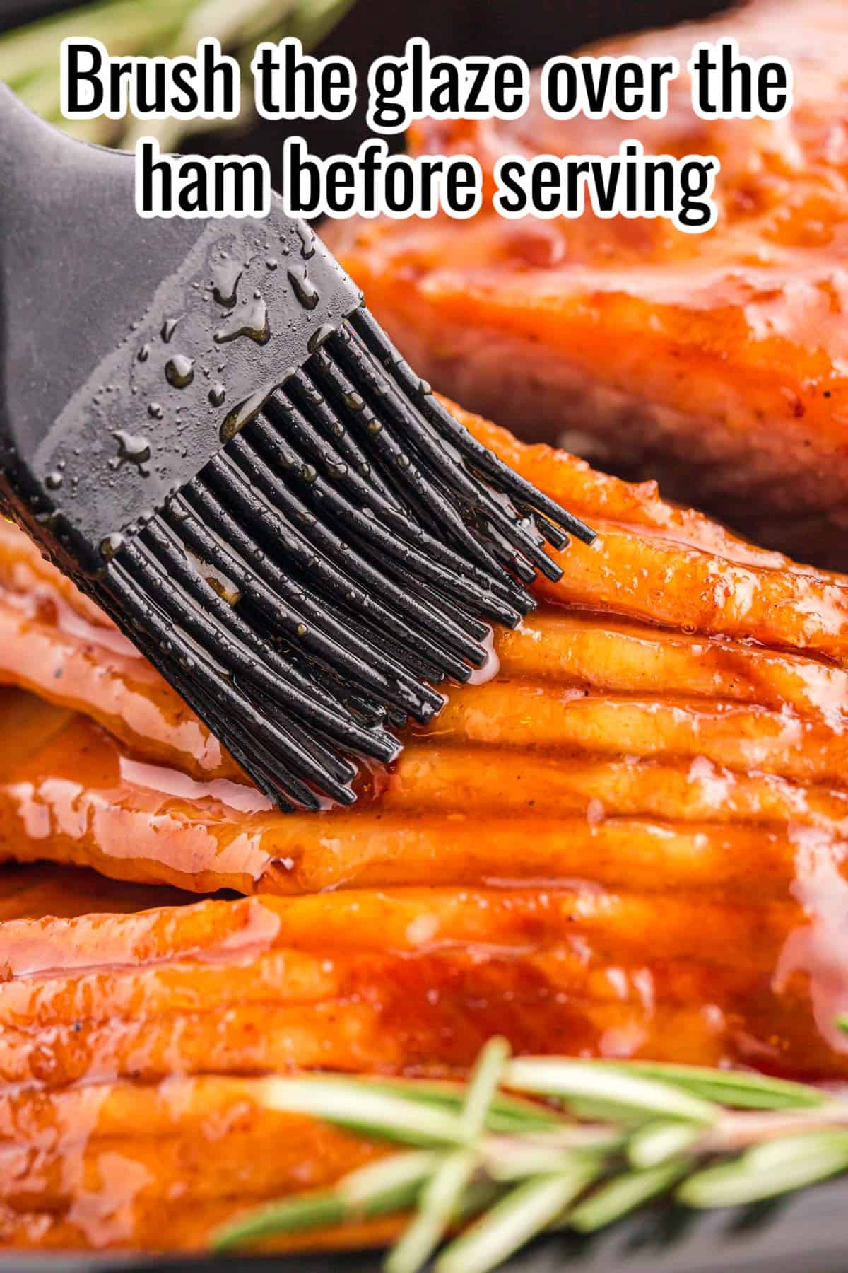 Brush applying glaze over slices of cooked ham before serving. Text on image says "Brush the glaze over the ham before serving."